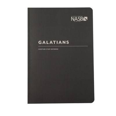 NASB Scripture Study Notebook: Galatians: NASB - Steadfast Bibles