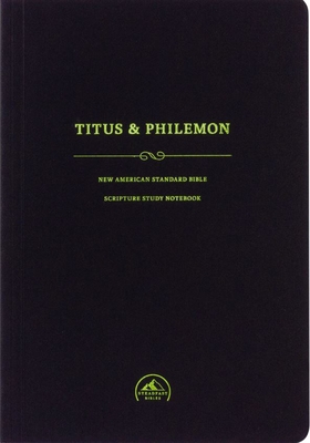 NASB Scripture Study Notebook: Titus & Philemon - Steadfast Bibles