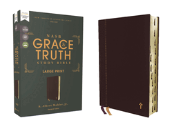 Nasb, the Grace and Truth Study Bible (Trustworthy and Practical Insights), Large Print, Leathersoft, Maroon, Red Letter, 1995 Text, Thumb Indexed, Comfort Print