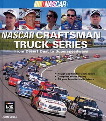 NASCAR Craftsman Truck Series: From Desert Dust to Superspeedways - Close, John