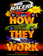 NASCAR Racers: How They Work - Gilden, Mel