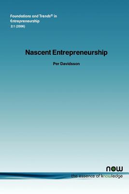 Nascent Entrepreneurship: Empirical Studies and Developments - Davidsson, Per, and Achtenhagen, Leona, and Naldi, Lucia