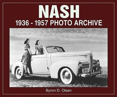 Nash 1936-1957 Photo Archive - Olsen, Byron