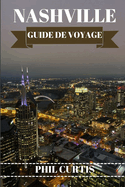Nashville Guide de Voyage 2024: Explorer et profiter du meilleur de Nashville en 7 jours sans se ruiner