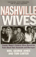 Nashville Wives: Country Music's Celebrity Wives Reveal the Truth about Their Husbands and Marriages - Carter, Tom