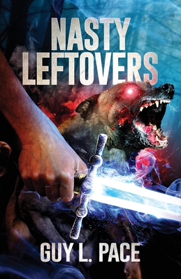 Nasty Leftovers - Pace, Guy L, and Midkiff, Brandi (Editor), and Deyett, Scott (Cover design by)