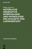 Natrliche generative Morphologie und Phonologie des Dialekts von Ludwigsstadt