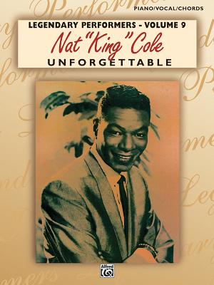 Nat King Cole -- Unforgettable: Piano/Vocal/Chords - Cole, Nat King