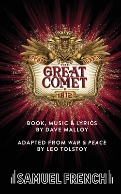 Natasha, Pierre & the Great Comet of 1812 - Malloy, Dave, and Tolstoy, Leo