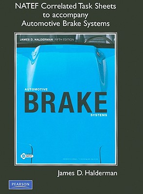NATEF Correlated Task Sheets for Automotive Brake Systems - Halderman, James