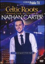 Nathan Carter: Celtic Roots - Live with Nathan Carter