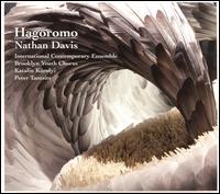 Nathan Davis: Hagoromo - International Contemporary Ensemble; Katalin Krolyi (contralto); Levy Lorenzo (electronics); Peter Tantsits (tenor);...