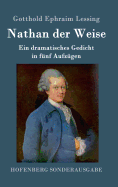 Nathan der Weise: Ein dramatisches Gedicht in fnf Aufzgen