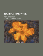 Nathan the Wise: A Dramatic Poem