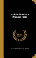 Nathan the Wise; a Dramatic Poem