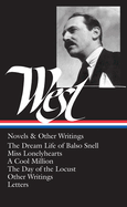 Nathanael West: Novels & Other Writings (LOA #93): The Dream Life of Balso Snell / Miss Lonelyhearts / A Cool Million / The Day of the Locust / other writings / letters