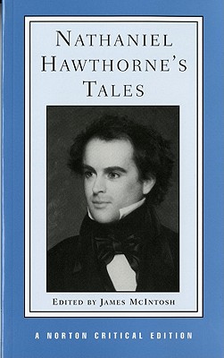 Nathaniel Hawthorne's Tales - Hawthorne, Nathaniel, and McIntosh, James (Editor)