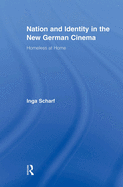 Nation and Identity in the New German Cinema: Homeless at Home