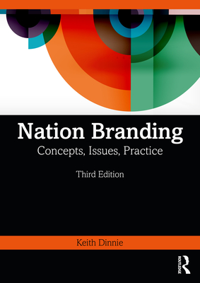 Nation Branding: Concepts, Issues, Practice - Dinnie, Keith