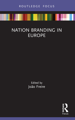 Nation Branding in Europe - Freire, Joo (Editor)