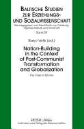 Nation-Building in the Context of Post-Communist Transformation and Globalization: The Case of Estonia - Liimets, Airi (Series edited by), and Vetik, Raivo (Editor)