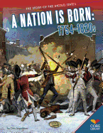 Nation Is Born: 1754-1820s: 1754-1820s