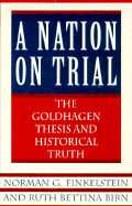 Nation on Trial - Finkelstein, Norman G, and Birn, Ruth Bettina