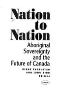 Nation to Nation: Aboriginal Sovereignty and the Future of Canada