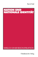 Nation Und Nationale Identitat: Versuch Einer Rekonstruktion