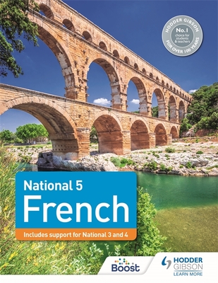 National 5 French: Includes support for National 3 and 4 - Kelso, Janette, and Gilles, Jean-Claude, and Thathapudi, Kirsty