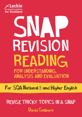 National 5/Higher English Revision: Reading for Understanding, Analysis and Evaluation: Revision Guide for the Sqa English Exams - Cockburn, David, and Leckie (Prepared for publication by)