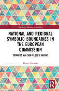 National and Regional Symbolic Boundaries in the European Commission: Towards an Ever-Closer Union?