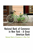 National Bank of Commerce in New York - A Great American Bank