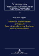 National Competitiveness of Vietnam: Determinants, Emerging Key Issues and Recommendations - Hasse, Rolf (Editor), and Nguyen, Phuc Hien