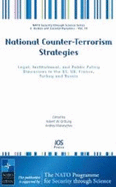 National Counter-Terrorism Strategies: Legal, Institutional, and Public Policy Dimensions in the Us, UK, France, Turkey and Russia