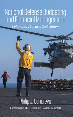 National Defense Budgeting and Financial Management: Policy and Practice, 2nd Edition - Candreva, Philip J