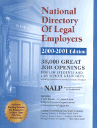 National Directory of Legal Employers 2000-2001 Edition: 22,000 Great Job Openings for Law Students and Law School Graduates Including Thousands of Summer Associate Positions