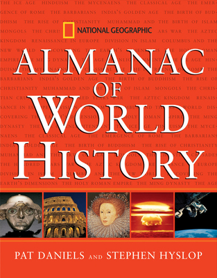 "National Geographic" Almanac of World History - Daniels, Pat, and Hyslop, Stephen G.