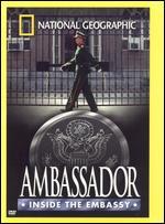 National Geographic: Ambassador - Inside the Embassy