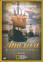 National Geographic: America Before Columbus - Cristina Trebbi; Fabian Wienke