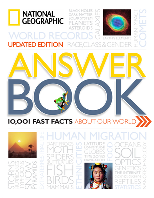 National Geographic Answer Book: 10,001 Fast Facts about Our World - National Geographic