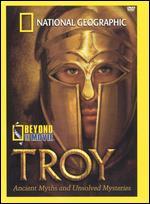 National Geographic: Beyond the Movie - Troy - Ancient Myths and Unsolved Mysteries