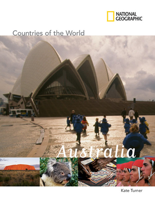 National Geographic Countries of the World: Australia - Turner, Kate