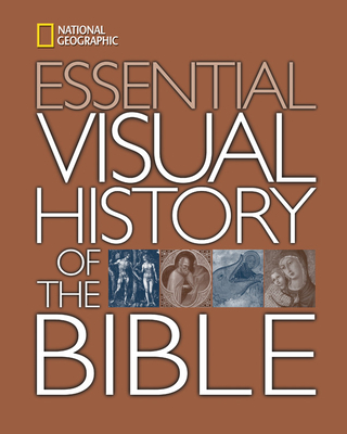 "National Geographic" Essential Visual History of the Bible - National Geographic (Other primary creator)