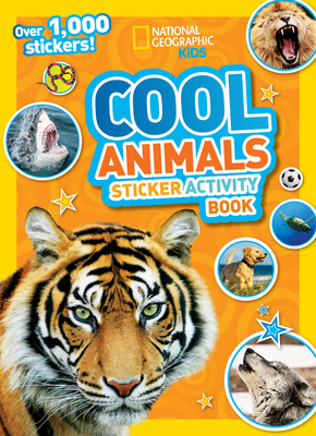 National Geographic Kids Cool Animals Sticker Activity Book: Over 1,000 Stickers! - National Geographic Kids, and Terry Brown, Robin (Editor)