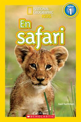 National Geographic Kids: En Safari (Niveau 1) - Tuchman, Gail, and Busch, Miriam