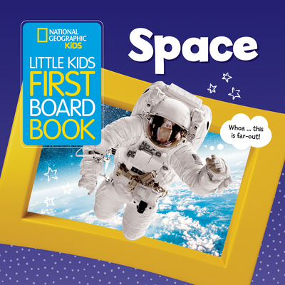 National Geographic Kids Little Kids First Board Book: Space - Musgrave, Ruth A