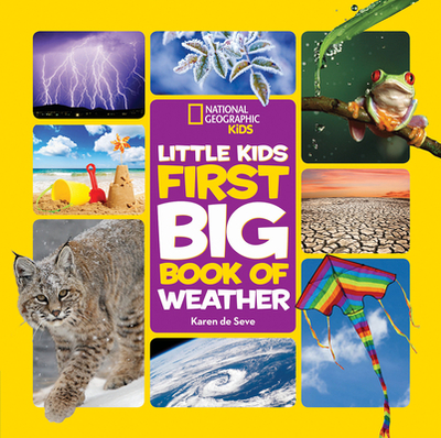National Geographic Little Kids First Big Book of Weather - De Seve, Karen