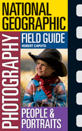 National Geographic Photography Field Guide: People & Portraits