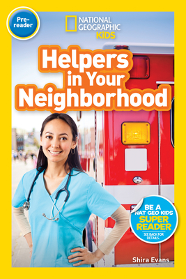 National Geographic Readers: Helpers in Your Neighborhood (Prereader) - Evans, Shira